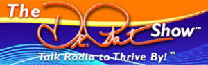 The Dr. Pat Show - Talk Radio to Thrive By!